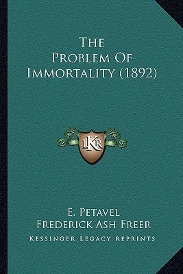 The Problem Of Immortality (1892)