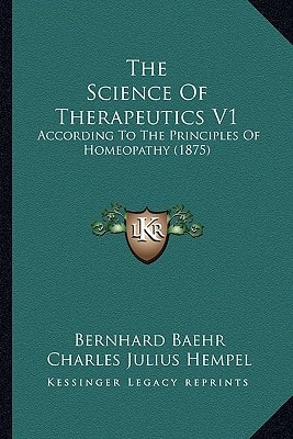The Science Of Therapeutics V1: According To The Principles Of Homeopathy (1875)