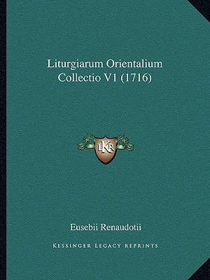 Liturgiarum Orientalium Collectio V1 (1716)