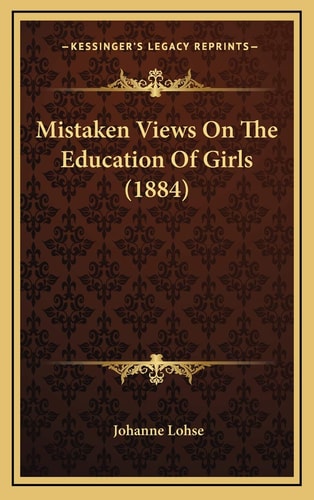 Mistaken Views On The Education Of Girls (1884)