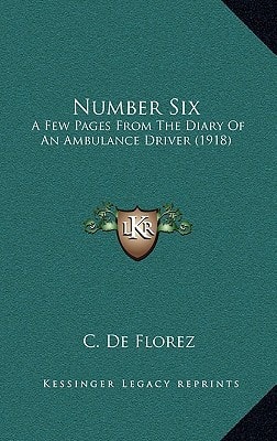 Number Six: A Few Pages From The Diary Of An Ambulance Driver (1918)