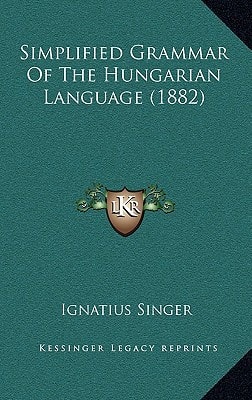 Simplified Grammar Of The Hungarian Language (1882)