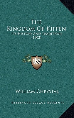 The Kingdom Of Kippen: Its History And Traditions (1903)