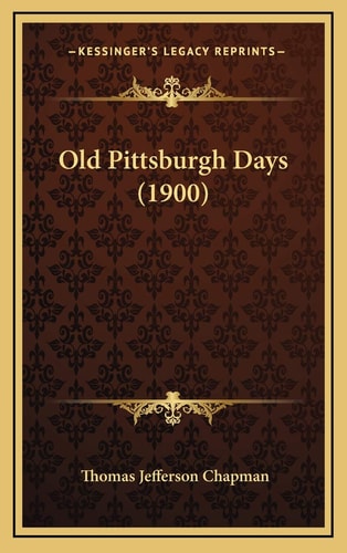Old Pittsburgh Days (1900)