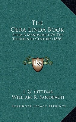 The Oera Linda Book: From A Manuscript Of The Thirteenth Century (1876)
