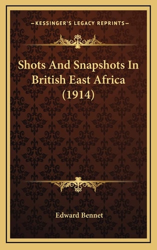Shots And Snapshots In British East Africa (1914)