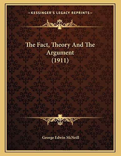 The Fact, Theory And The Argument (1911)
