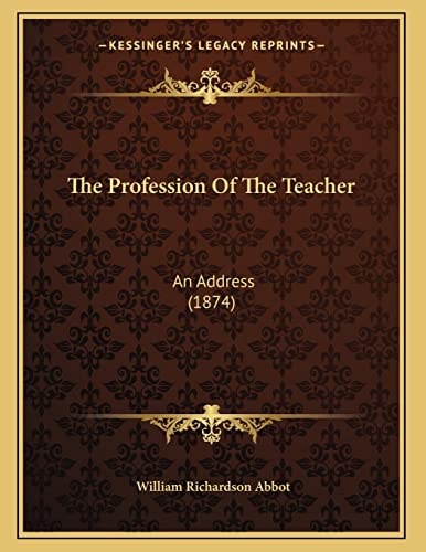 The Profession Of The Teacher: An Address (1874)
