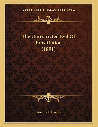 The Unrestricted Evil Of Prostitution (1891)