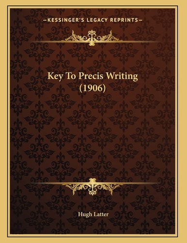 Key To Precis Writing (1906)