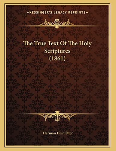 The True Text Of The Holy Scriptures (1861)