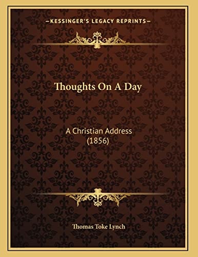 Thoughts On A Day: A Christian Address (1856)