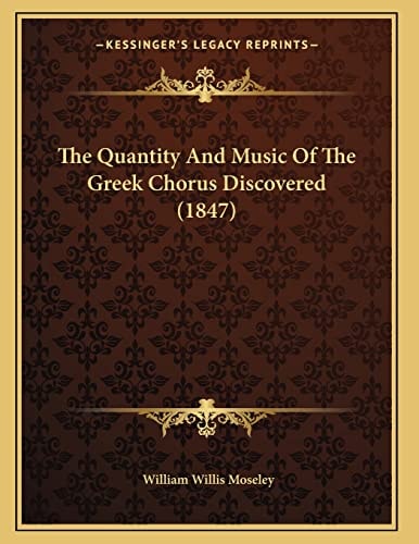 The Quantity And Music Of The Greek Chorus Discovered (1847)