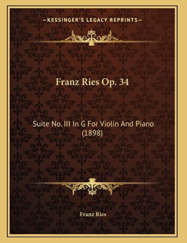 Franz Ries Op. 34: Suite No. III In G For Violin And Piano (1898)