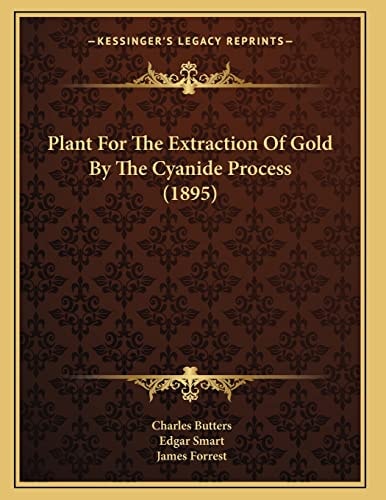 Plant For The Extraction Of Gold By The Cyanide Process (1895)