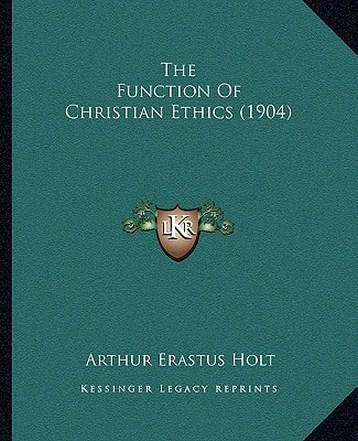 The Function Of Christian Ethics (1904)