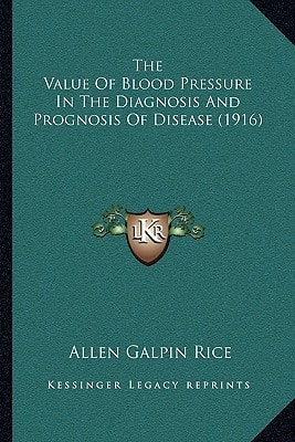 The Value Of Blood Pressure In The Diagnosis And Prognosis Of Disease (1916)