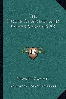 The House Of Aegeus And Other Verse (1920)