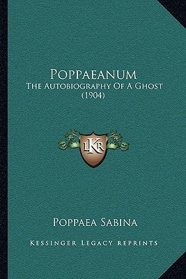 Poppaeanum: The Autobiography Of A Ghost (1904)