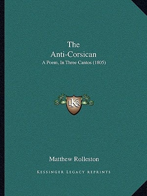 The Anti-Corsican: A Poem, In Three Cantos (1805)