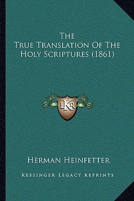 The True Translation Of The Holy Scriptures (1861)
