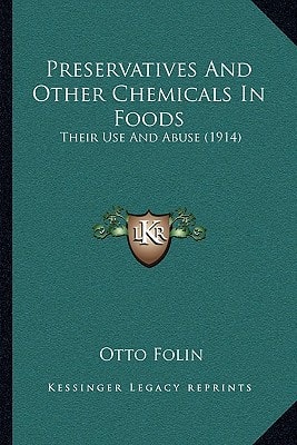 Preservatives And Other Chemicals In Foods: Their Use And Abuse (1914)