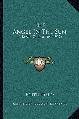 The Angel In The Sun: A Book Of Poetry (1917)