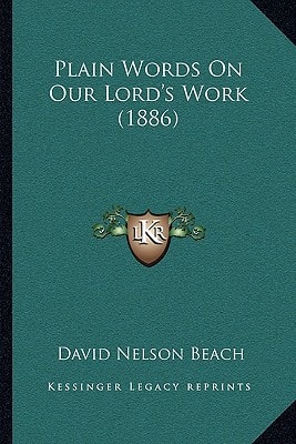 Plain Words On Our Lord's Work (1886)