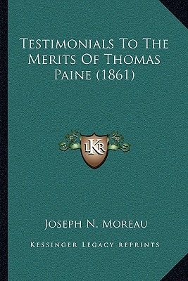 Testimonials To The Merits Of Thomas Paine (1861)