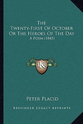 The Twenty-First Of October Or The Heroes Of The Day: A Poem (1845)