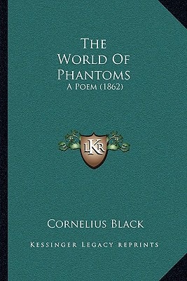 The World Of Phantoms: A Poem (1862)