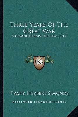 Three Years Of The Great War: A Comprehensive Review (1917)