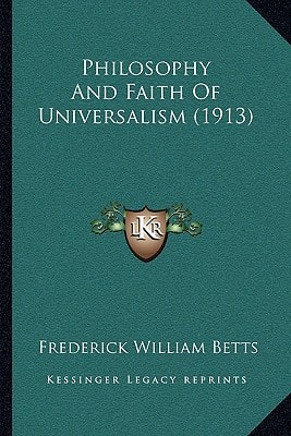 Philosophy And Faith Of Universalism (1913)