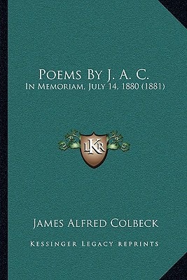 Poems By J. A. C.: In Memoriam, July 14, 1880 (1881)