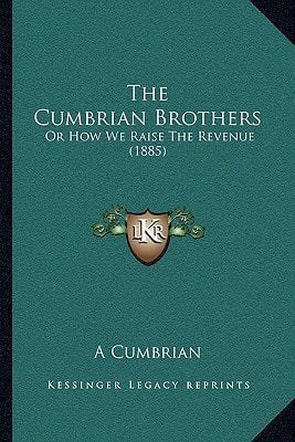 The Cumbrian Brothers: Or How We Raise The Revenue (1885)