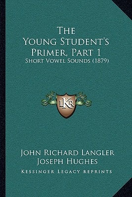 The Young Student's Primer, Part 1: Short Vowel Sounds (1879)