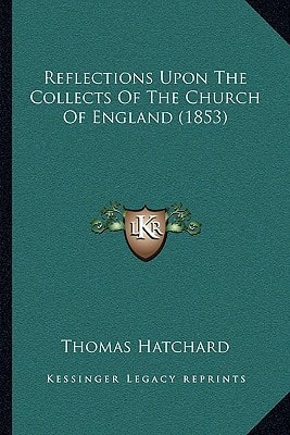 Reflections Upon The Collects Of The Church Of England (1853)