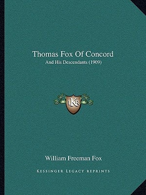 Thomas Fox Of Concord: And His Descendants (1909)