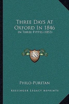 Three Days At Oxford In 1846: In Three Fyttes (1855)