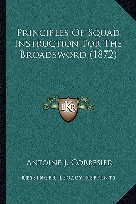 Principles Of Squad Instruction For The Broadsword (1872)