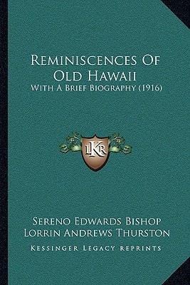 Reminiscences Of Old Hawaii: With A Brief Biography (1916)