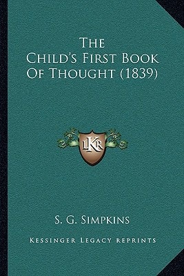 The Child's First Book Of Thought (1839)