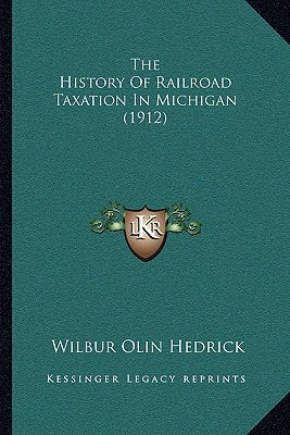 The History Of Railroad Taxation In Michigan (1912)