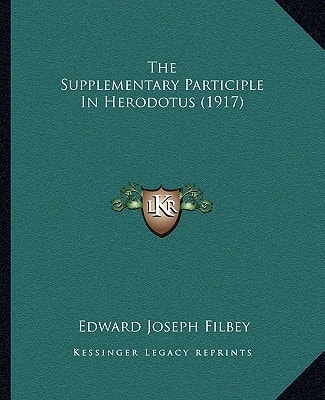 The Supplementary Participle In Herodotus (1917)