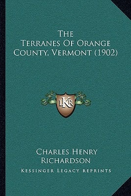 The Terranes Of Orange County, Vermont (1902)