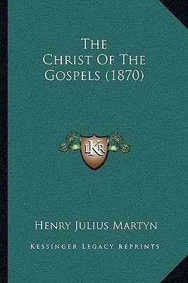 The Christ Of The Gospels (1870)