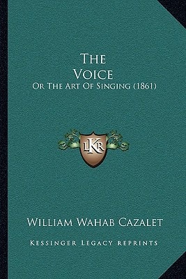 The Voice: Or The Art Of Singing (1861)