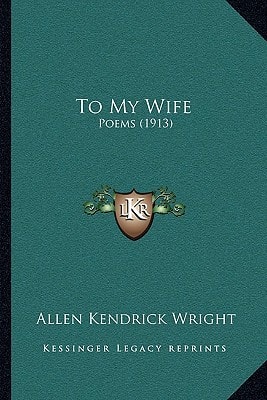 To My Wife: Poems (1913)
