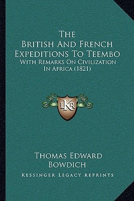 The British And French Expeditions To Teembo: With Remarks On Civilization In Africa (1821)