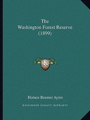 The Washington Forest Reserve (1899)